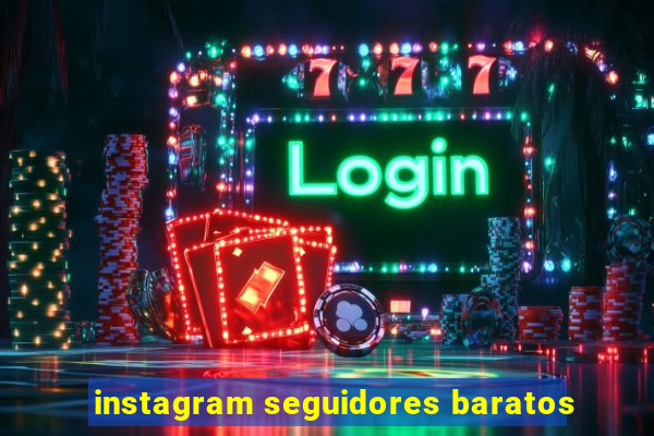 instagram seguidores baratos